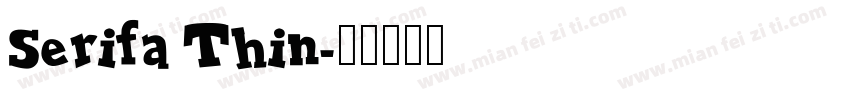 Serifa Thin字体转换